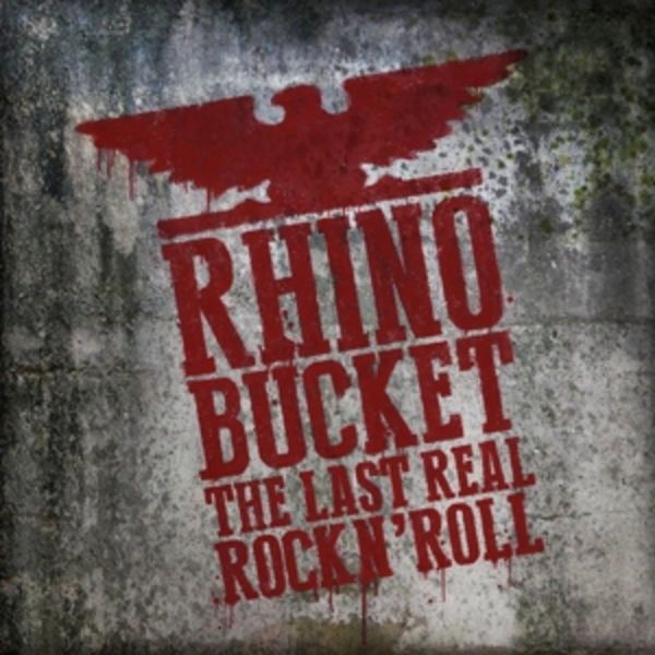 The Last Real Rock N'Roll - Rhino Bucket, CD