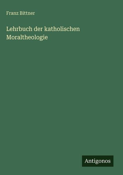 Produktbild: Lehrbuch der katholischen Moraltheologie