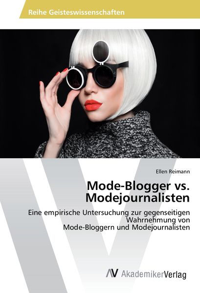 Mode-Blogger vs. Modejournalisten, Taschenbuch von Ellen Reimann, AV Akademikerverlag, 9783639728613