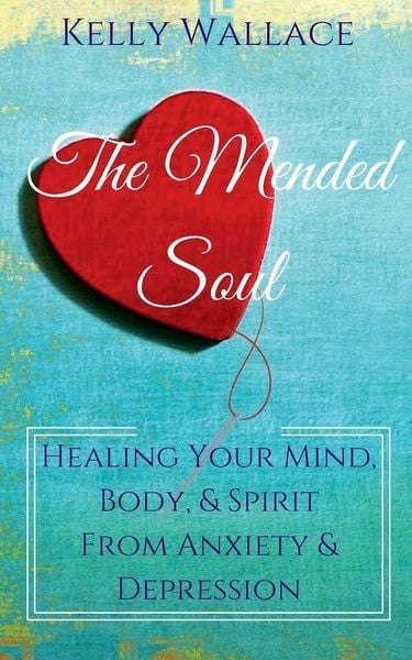 Produktbild: The Mended Soul - Healing Your Mind, Body, & Spirit From Anxiety & Depression