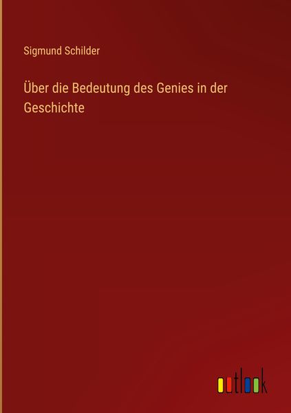 Produktbild: &Uuml;ber die Bedeutung des Genies in der Geschichte