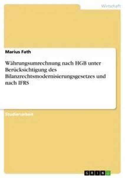 Produktbild: W&auml;hrungsumrechnung nach HGB unter Ber&uuml;cksichtigung des Bilanzrechtsmodernisierungsgesetzes und nach IFRS
