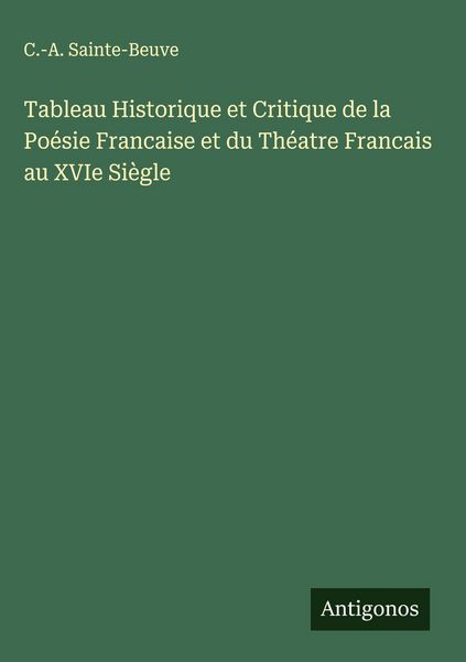 Produktbild: Tableau Historique et Critique de la Po&eacute;sie Francaise et du Th&eacute;atre Francais au XVIe Si&egrave;gle