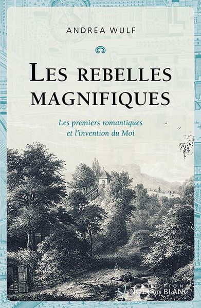 Produktbild: Les rebelles magnifiques : les premiers romantiques et l'invention du