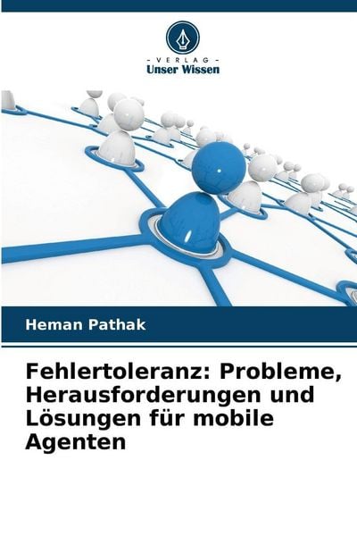 Produktbild: Fehlertoleranz: Probleme, Herausforderungen und L&ouml;sungen f&uuml;r mobile Agenten