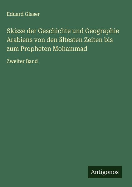Produktbild: Skizze der Geschichte und Geographie Arabiens von den &auml;ltesten Zeiten bis zum Propheten Mohammad
