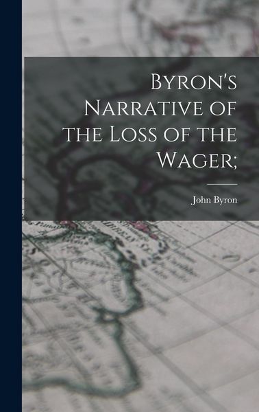 Produktbild: Byron's Narrative of the Loss of the Wager;