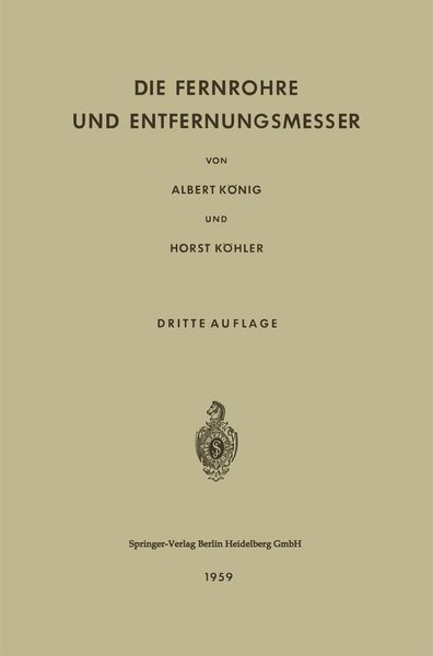 Die Fernrohre und Entfernungsmesser, Taschenbuch von Albert König , Horst Köhler, Springer Berlin, 9783642491245
