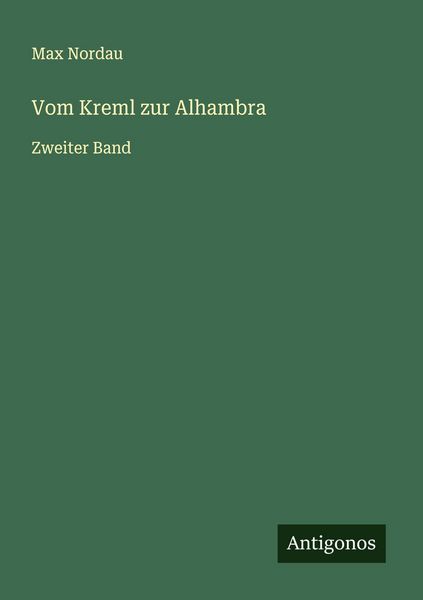 Vom Kreml zur Alhambra, Taschenbuch von Max Nordau, Antigonos Verlag, 9783563403273
