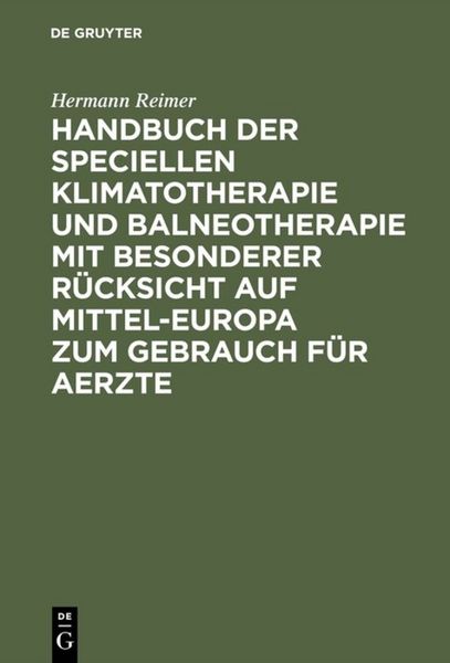 Produktbild: Handbuch der speciellen Klimatotherapie und Balneotherapie mit besonderer R&uuml;cksicht auf Mittel-Europa zum Gebrauch f&uuml;r Aerzte