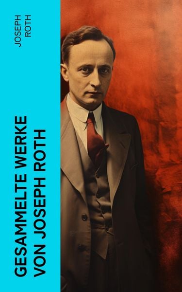 Produktbild: Gesammelte Werke von Joseph Roth