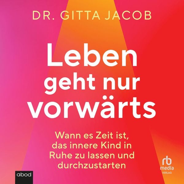 Leben geht nur vorwärts - Gitta Jacob, Audio, 9783987854484