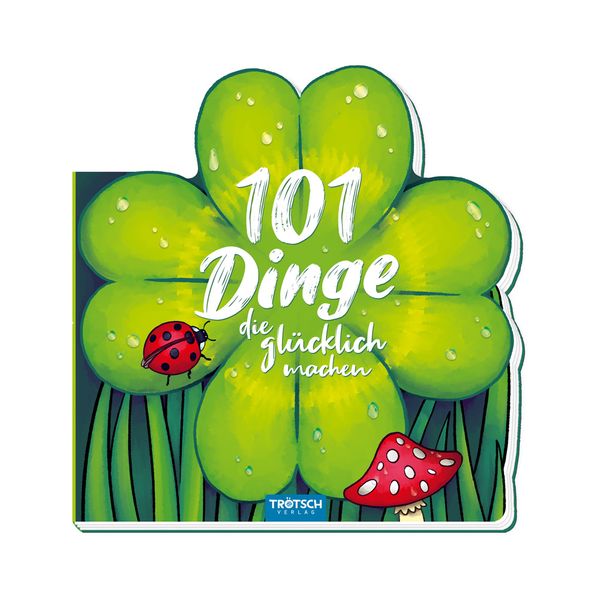 Produktbild: Tr&ouml;tsch Geschenkbuch 101 Dinge die dich gl&uuml;cklich machen