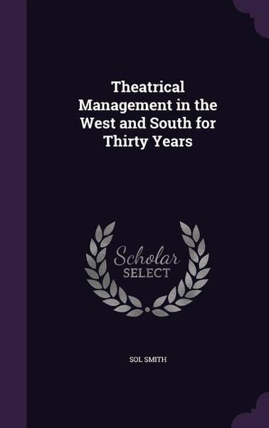 Produktbild: Theatrical Management in the West and South for Thirty Years