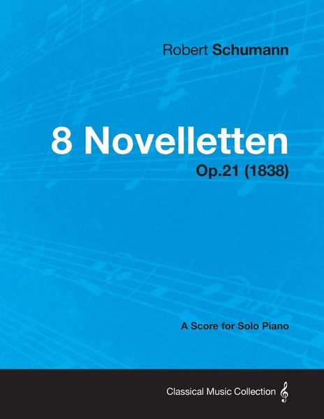 Produktbild: 8 Novelletten - A Score for Solo Piano Op.21 (1838)
