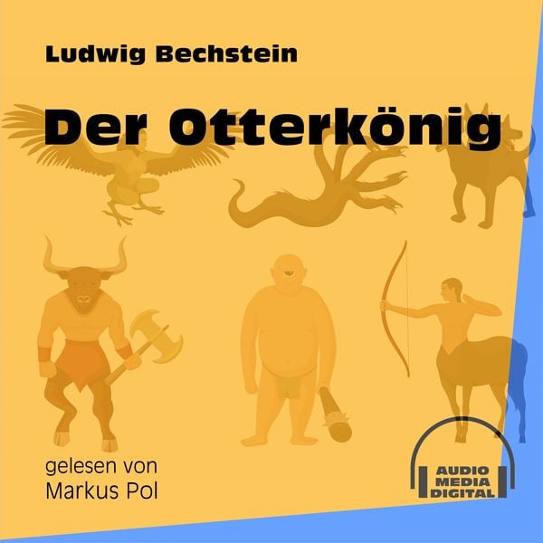 Der Otterkönig - Ludwig Bechstein, Audio, 9783991553618