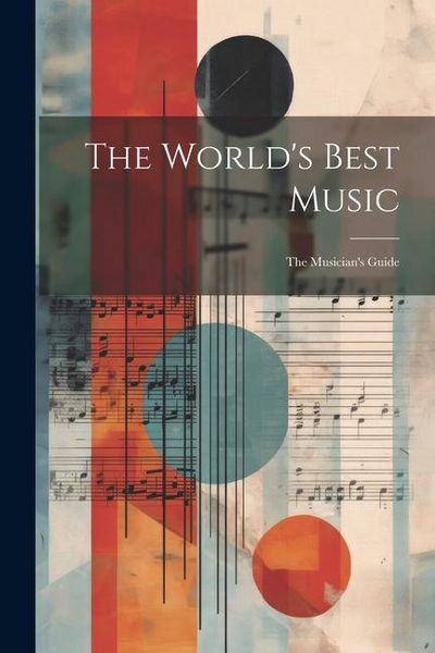 Produktbild: The World's Best Music: The Musician's Guide