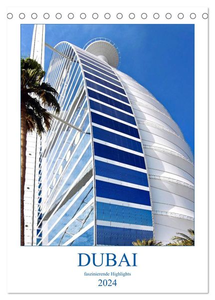 Dubai - faszinierende Highlights (Tischkalender 2024 DIN A5 hoch), CALVENDO Monatskalender