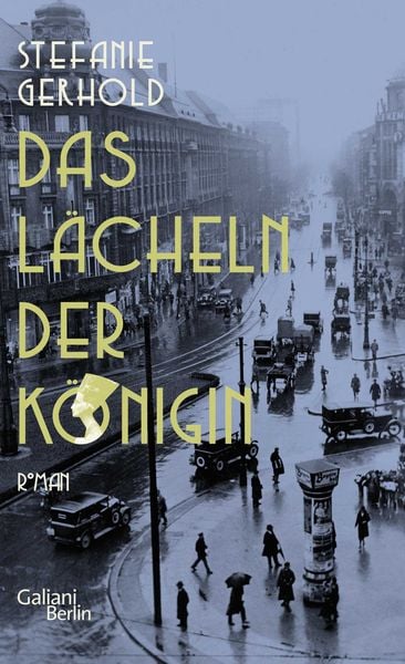Das Lächeln der Königin, Gebundene Ausgabe von Stefanie Gerhold, Galiani Berlin ein Imprint von Kiepenheuer & Witsch