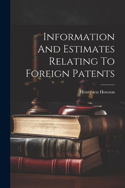 Produktbild: Information And Estimates Relating To Foreign Patents