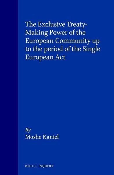 Produktbild: The Exclusive Treaty-Making Power of the European Community:Up to the Period of the Single European Act