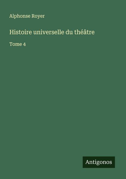 Produktbild: Histoire universelle du th&eacute;&acirc;tre