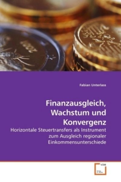 Unterlass, F: Finanzausgleich, Wachstum und Konvergenz, Taschenbuch von Fabian Unterlass, VDM, 9783639230826