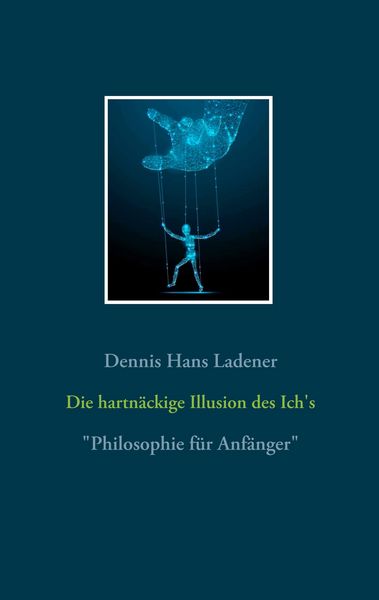 Produktbild: Die hartn&auml;ckige Illusion des Ich's