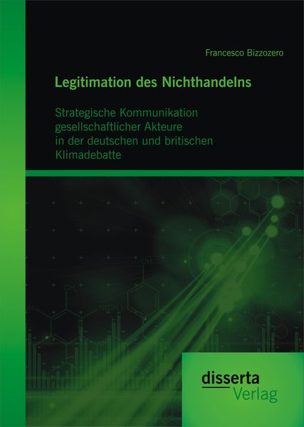 Produktbild: Legitimation des Nichthandelns: Strategische Kommunikation gesellschaftlicher Akteure in der deutschen und britischen Klimadebatte