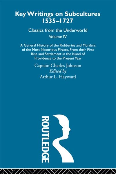 Produktbild: A General History of the Robberies and Murders of the Most Notorious Pirates - from their first rise and settlement in the Island of Providence to the