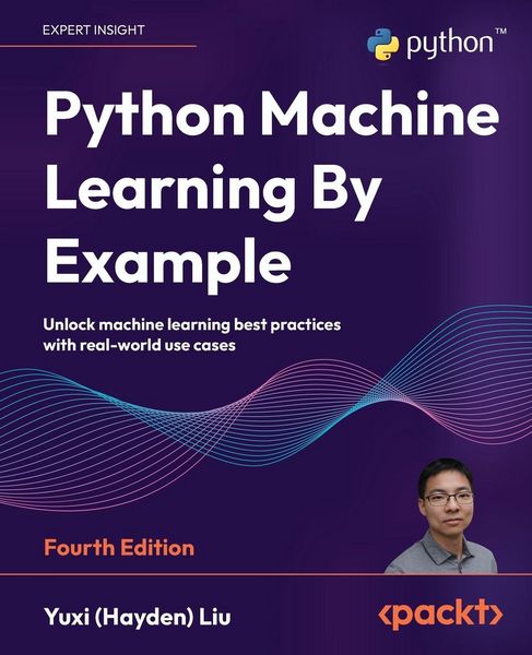 Produktbild: Python Machine Learning By Example - Fourth Edition