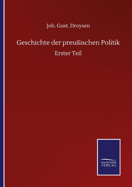 Geschichte der preußischen Politik, Taschenbuch von Joh. Gust. Droysen, BoD - Books on Demand, 9783752518245