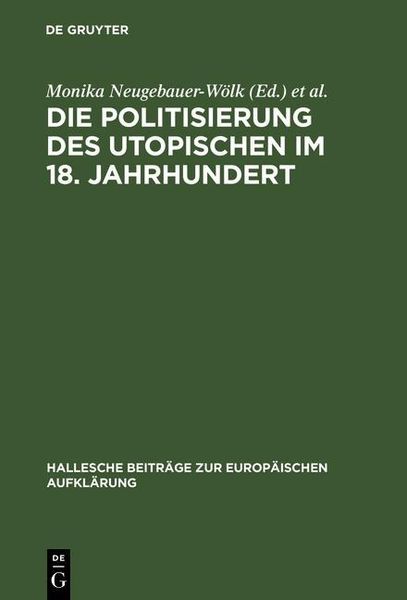 Produktbild: Die Politisierung des Utopischen im 18. Jahrhundert