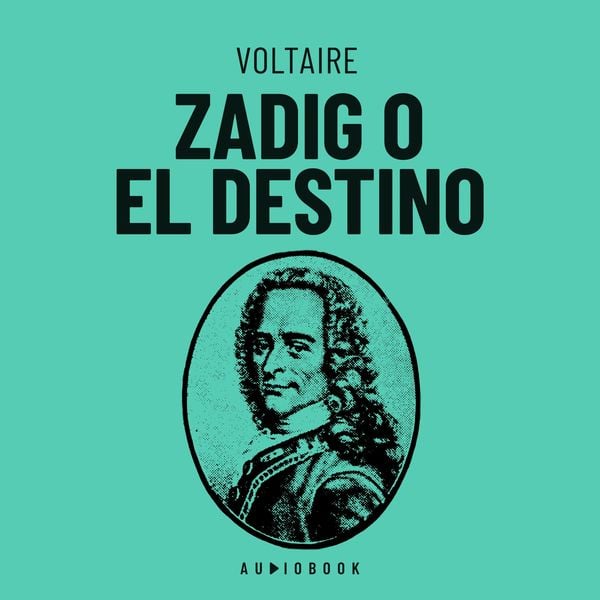 Zadig o el destino. Historia oriental - Voltaire, Audio, 4066004681597
