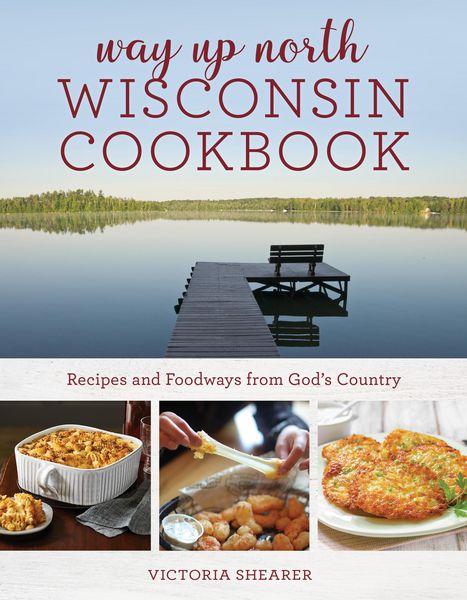 Produktbild: Way Up North Wisconsin Cookbook