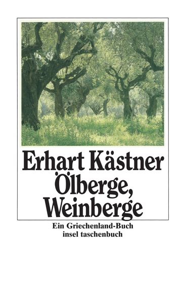 Ölberge, Weinberge, Taschenbuch von Erhart Kästner, Insel Verlag, 978-3-458-31755-5