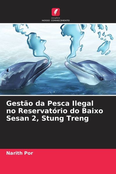 Produktbild: Gest&atilde;o da Pesca Ilegal no Reservat&oacute;rio do Baixo Sesan 2, Stung Treng