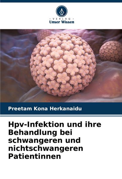 Produktbild: Hpv-Infektion und ihre Behandlung bei schwangeren und nichtschwangeren Patientinnen