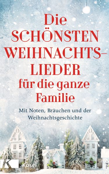 Die schönsten Weihnachtslieder für die ganze Familie