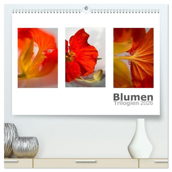 Produktbild: Blumen Trilogien (hochwertiger Premium Wandkalender 2026 DIN A2 quer), Kunstdruck in Hochglanz