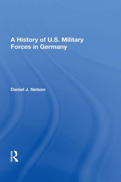 Produktbild: A History of U.S. Military Forces in Germany