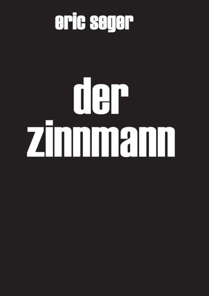 Der Zinnmann, Taschenbuch von Eric Seger, Tredition, 9783746969916