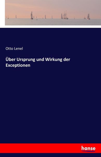Über Ursprung und Wirkung der Exceptionen, Taschenbuch von Otto Lenel, Hansebooks, 9783742807236