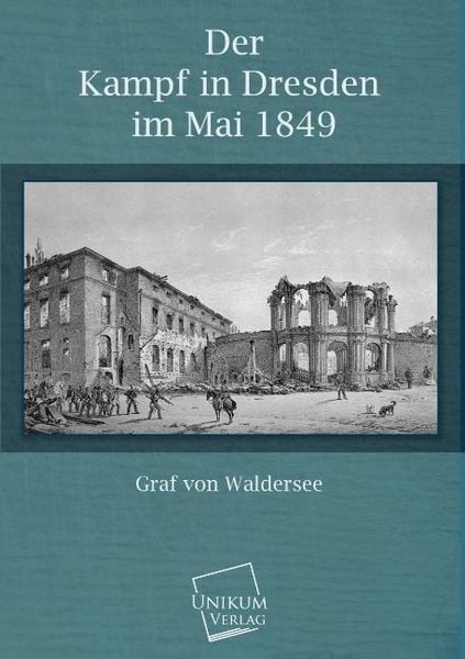 Produktbild: Waldersee, G: Kampf in Dresden im Mai 1849