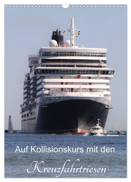 Auf Kollisionskurs mit den Kreuzfahrtriesen (Wandkalender 2026 DIN A3 hoch), CALVENDO Monatskalender