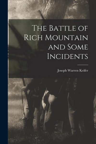 Produktbild: The Battle of Rich Mountain and Some Incidents