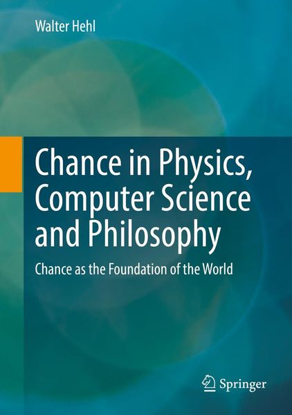 Produktbild: Chance in Physics, Computer Science and Philosophy