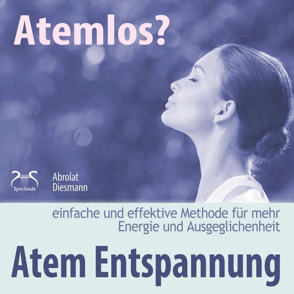 Produktbild: Atemlos? Atem Entspannung - Einfache und effektive Methode für mehr Energie und Ausgeglichenheit