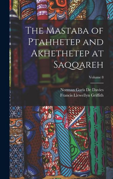 Produktbild: The Mastaba of Ptahhetep and Akhethetep at Saqqareh; Volume 8