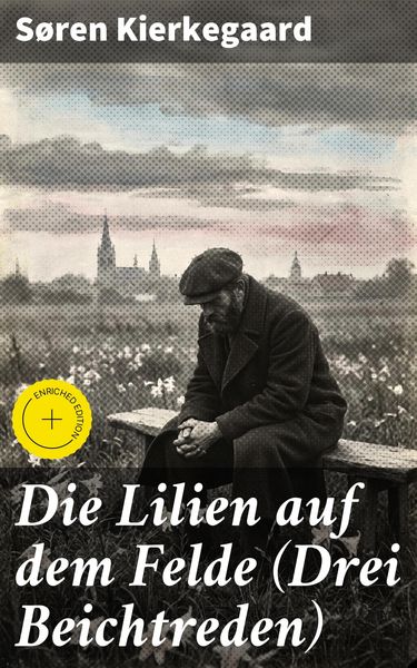 Produktbild: Die Lilien auf dem Felde (Drei Beichtreden)